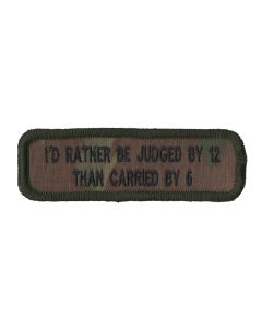 I'D RATHER BE CARRIED BY 6 - MTP Velcro Backed Morale Patch