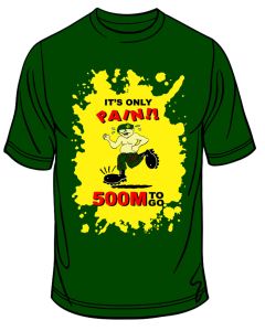 "IT'S ONLY PAIN - 500m TO GO" Commando Endurance Course T Shirt