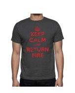 Keep Calm and Return Fire T-Shirt